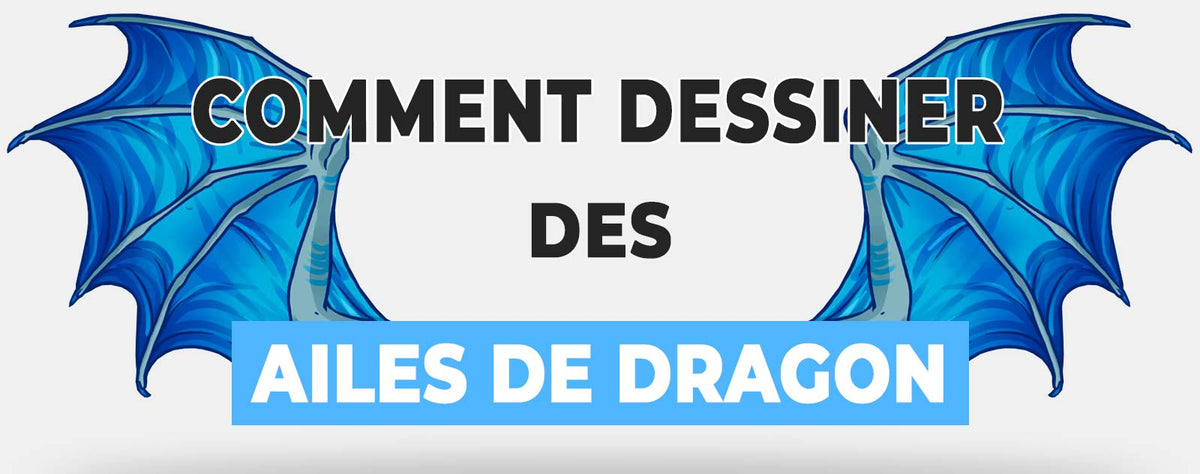 Comment dessiner des ailes de dragon ?